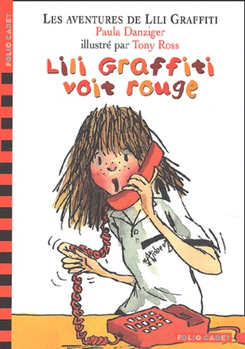 Paula Danziger - Les Aventures de Lili Graffiti Tome 6 : Lili Graffiti voit rouge.