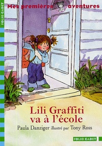 Paula Danziger - Les premières aventures de Lili Graffiti Tome 3 : Lili Graffiti va à l'école.