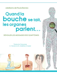 Quand la bouche se tait, les organes parlent...