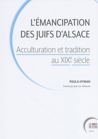 Paula e. Hyman - L'Émancipation des juifs d'Alsace.