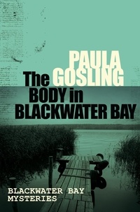 Paula Gosling - The Body in Blackwater Bay.