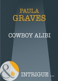 Paula Graves - Cowboy Alibi.
