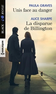 Paula Graves et Alice Sharpe - Unis face au danger ; La disparue de Billington.