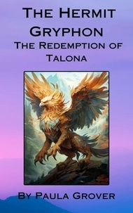 Livres gratuits à télécharger pour Android The Hermit Gryphon: The Redemption of Talona par 9798230291985