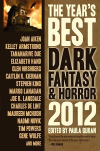 The Year's Best Dark Fantasy &amp; Horror, 2012 Edition