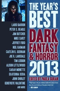 The Year's Best Dark Fantasy &amp; Horror, 2013 Edition
