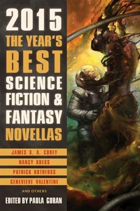 The Year's Best Science Fiction &amp; Fantasy Novellas 2015