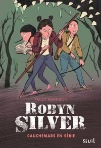 Paula Harrison - Robyn Silver Tome 2 : Cauchemars en série.