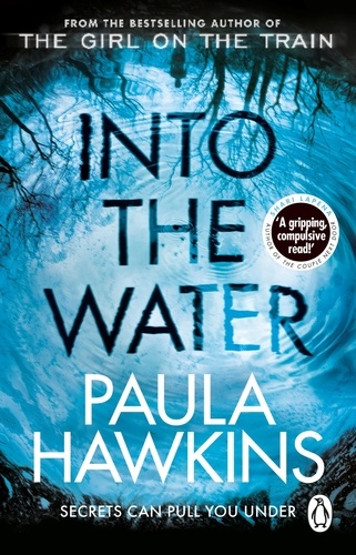 Paula Hawkins - Into the Water - The addictive Sunday Times No. 1 bestseller.