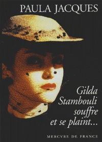Paula Jacques - Gilda Stambouli Souffre Et Se Plaint....