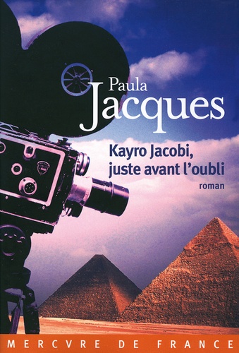 Paula Jacques - Kayro Jacobi, juste avant l'oubli.