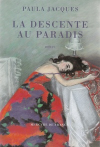 Paula Jacques - La descente au paradis.