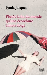 Plutôt la fin du monde quune écorchure à mon doigt.pdf