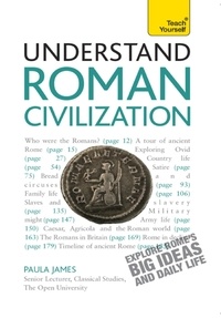 Paula James - Understand Roman Civilization: Teach Yourself.
