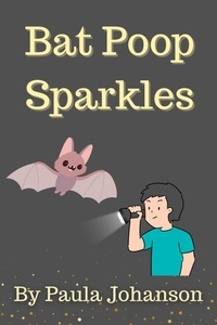  Paula Johanson - Bat Poop Sparkles - Young Science, #1.