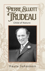  Paula Johanson - Pierre Elliott Trudeau: Child of Nature - Prime Ministers of Canada, #1.