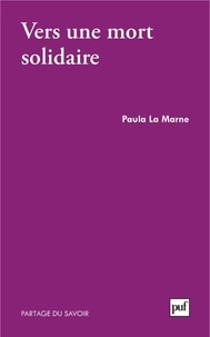 Paula La Marne - Vers une mort solidaire.