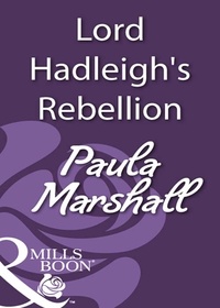 Paula Marshall - Lord Hadleigh's Rebellion.