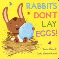 Paula Metcalf et Cally Johnson-Isaacs - Rabbits Don't Lay Eggs!.