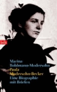 Paula Modersohn-Becker - Eine Biographie mit Briefen.
