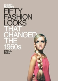 Paula Reed - Fifty Fashion Looks that Changed the World (1960s) - Design Museum Fifty.