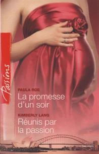 La promesse d'un soir; Réunis par la passion