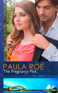 Paula Roe - The Pregnancy Plot.