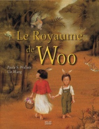 Paula-S Wallace et Lin Wang - Le Royaume de Woo.