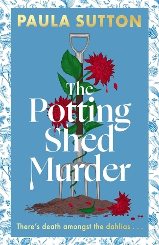 The Potting Shed Murder. A totally unputdownable cosy murder mystery