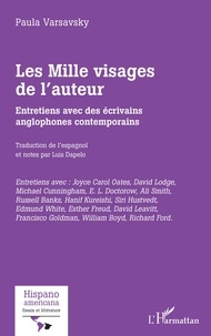 Paula Varsavsky - Les Milles visages de l'auteur - Entretiens avec des écrivains anglophones contemporains.