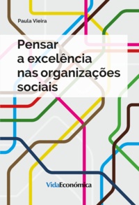 Paula Vieira - Pensar a excelência nas organizações sociais.