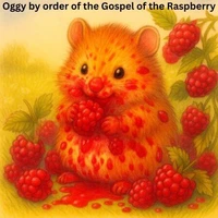 Oggy, by Order of the Gospel of the Raspberry