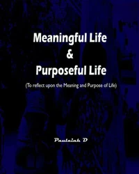 Meaningful Life &amp; Purposeful Life