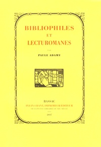 Paule Adamy - Bibliophiles et lecturomanes.