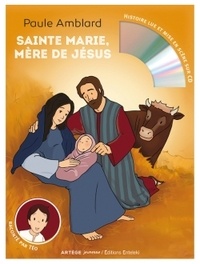 Paule Amblard - Sainte Marie, mère de Jésus. 1 CD audio