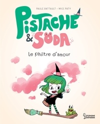 Paule Battault - Pistache et le philtre d'amour.