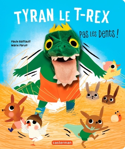 Tyran le T-rex. Pas les dents !