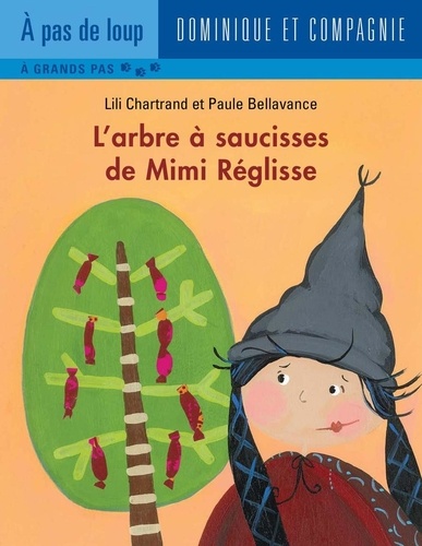 Paule Bellavance et Lili Chartrand - Mimi Réglisse  : L’arbre à saucisses de Mimi Réglisse - Niveau de lecture 4.