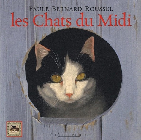 Paule Bernard Roussel et Jean-Claude Roussel - Les Chats du Midi.