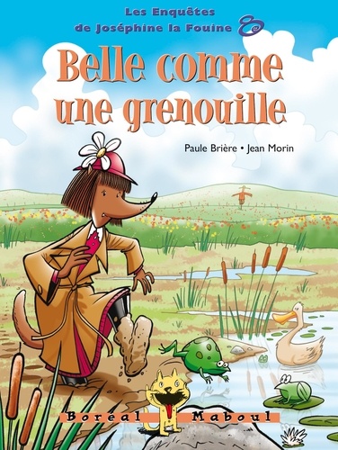 Paule Brière et Jean Morin - Belle comme une grenouille. Les enquêtes de Joséph.