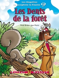 Paule Brière et Jean Morin - Les Enquêtes de Joséphine la F  : Les Dents de la forêt - Les enquêtes de Joséphine la Fouine 9.