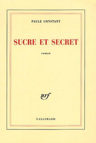 Paule Constant - Sucre et secret.
