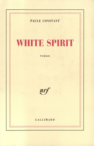 Paule Constant - White Spirit.