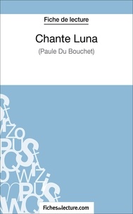 Paule Du Bouchet - Chante Luna - Analyse complète de l'oeuvre.