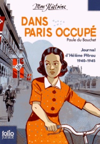 Paule Du Bouchet - Dans Paris occupé - Journal d'Hélène Pitrou, 1940-1945.