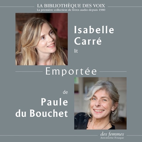 Paule du Bouchet et Isabelle Carré - Emportée.
