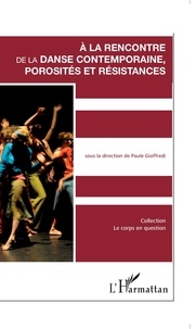 Paule Gioffredi - A la' rencontre de la danse contemporaine, porosités et résistances.