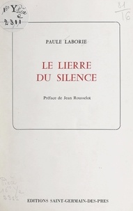 Paule Laborie et Jean Rousselot - Le lierre du silence.