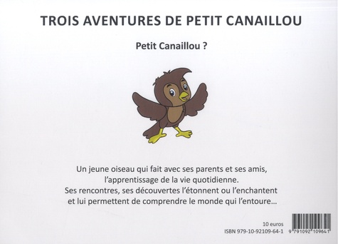 Trois aventures de Petit Canaillou. Petit Canaillou et l'écureuil ; Petit Canaillou a faim ; Petit Canaillou à la campagne