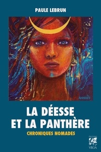 Paule Lebrun - La déesse et la panthère - Chroniques nomades.